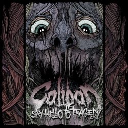 caliban_sayhellototragedy