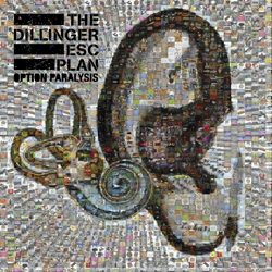 thedillingerescapeplan_optionparalysis