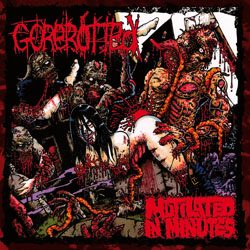 gorerotted mutilatedinminutes