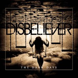 disbeliever thedarkdays