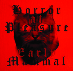 earlymammal horroratpleasure