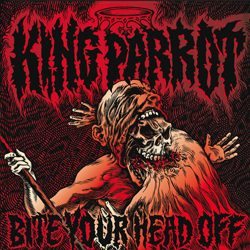 kingparrot biteyourheadoff