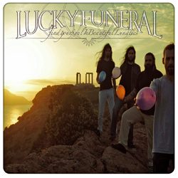 luckyfuneral findyoursoulinbeautifullunatics