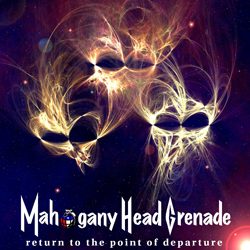 mahoganyheadgrenade returntothepointofdeparture