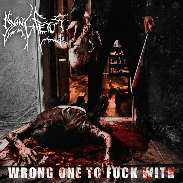 dying-fetus-Wrong-One-To-Fuck-With