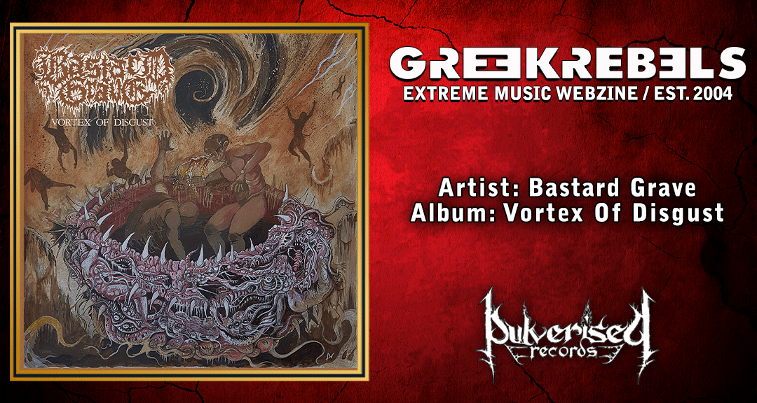 Bastard Grave Vortex Of Disgust (Pulverised) Greek Rebels