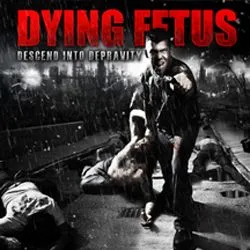 dyingfetus_descendintodepravity