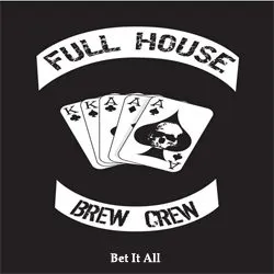 fullhousebrewcrew_betitall