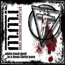 manmachineindustry_-_white_trash_devil_in_a_jesus_christ_pose_artwork