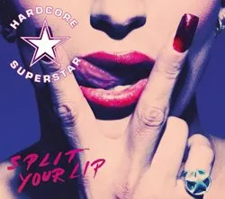 hardcoresuperstar_splityourlip