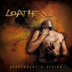 loathe-despondent-by-design2