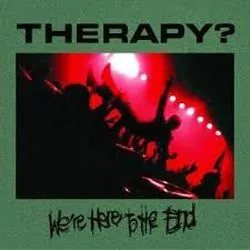 therapy_wereheretotheend