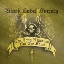 blacklabelsociety_thesongremainsnotthesame