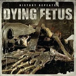 dyingfetus_historyrepeats
