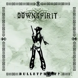 downspirit_bulletproof