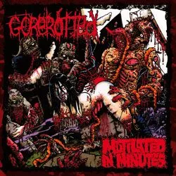 gorerotted mutilatedinminutes