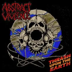 abstractviolence thrashupontheearth