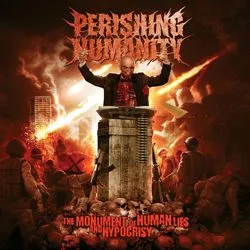 perishinghumanity themonumentofhumanliesandhypocrisy