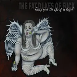 thefatdukesoffuck honeyfromthelipsofanangel