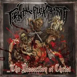 tornthefuckapart thedissectionofchrist