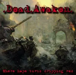 deadawaken wherehopeturnsdrippingred