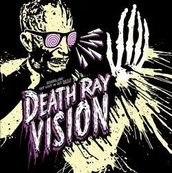 deathrayvision getlostorgetdead