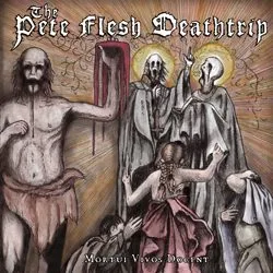 thepetefleshdeathtrip mortuivivosdocent