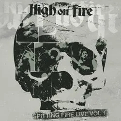 highonfire spittingfirelivevol1