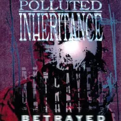 pollutedinheritance betrayed