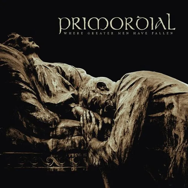 primordial Where Greater Men Have Fallen