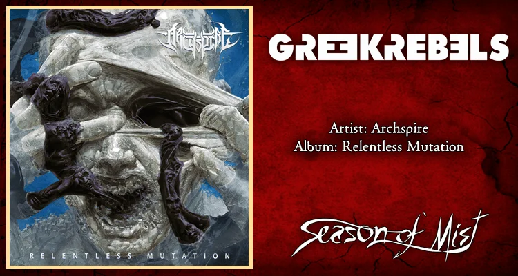 Archspire – Relentless Mutation (Season Of Mist) - Greek Rebels